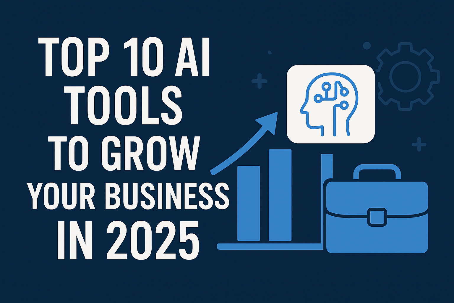 Top 10 AI Tool to grow up your business in 2025-2026